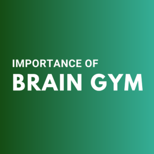 Importance of Brain Gym