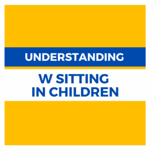 Understanding W sitting in Children