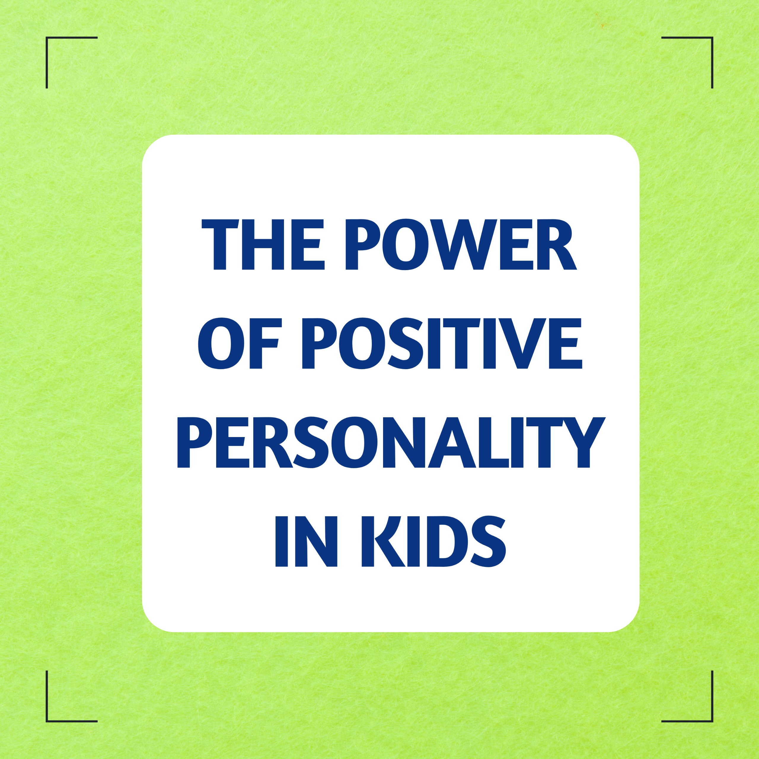 The Power of Positive Personality in Kids