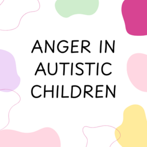 Anger in Autistic Children